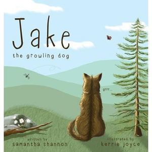 Jake the Growling Dog: A Children's Picture Book about the Power of Kindness, Ce